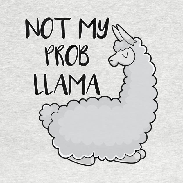 Not my probllama by FontfulDesigns